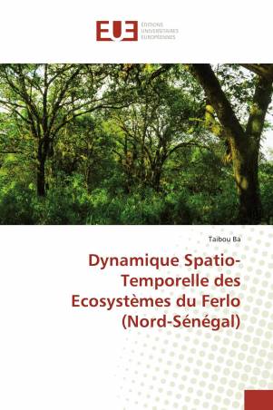 Dynamique Spatio-Temporelle des Ecosystèmes du Ferlo (Nord-Sénégal)