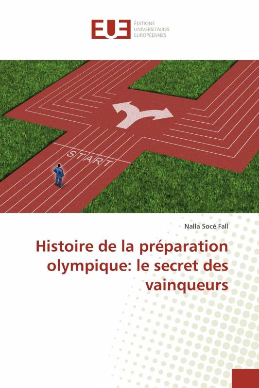 Histoire de la préparation olympique: le secret des vainqueurs