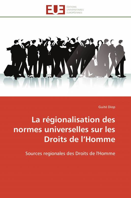 La régionalisation des normes universelles sur les Droits de l’Homme