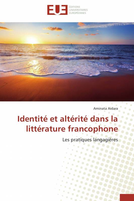Identité et altérité dans la littérature francophone