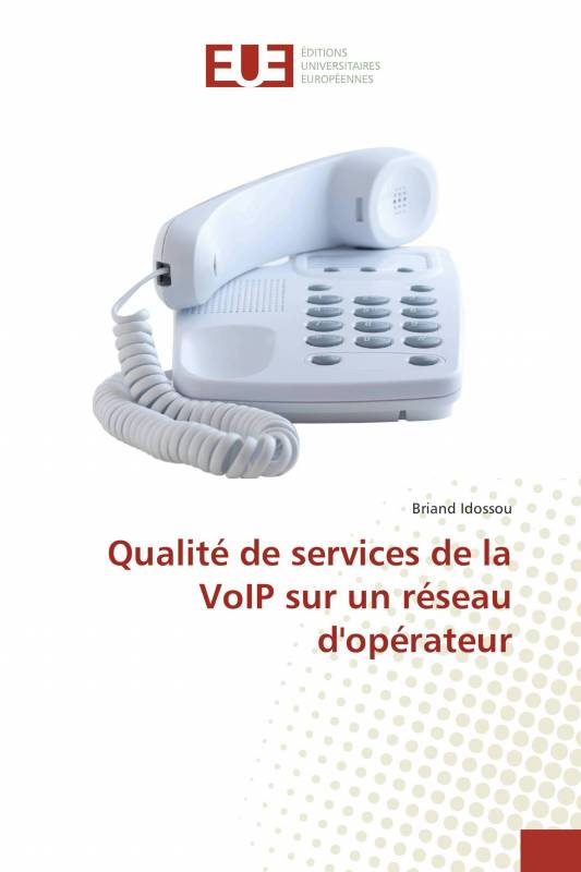 Qualité de services de la VoIP sur un réseau d'opérateur