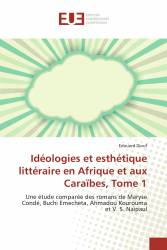Idéologies et esthétique littéraire en Afrique et aux Caraïbes, Tome 1
