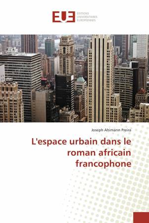 L'espace urbain dans le roman africain francophone