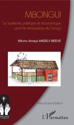 Mbongui. Le système politique et économique pour le renouveau du Congo de Mfumu Amaya Andely-Beeve