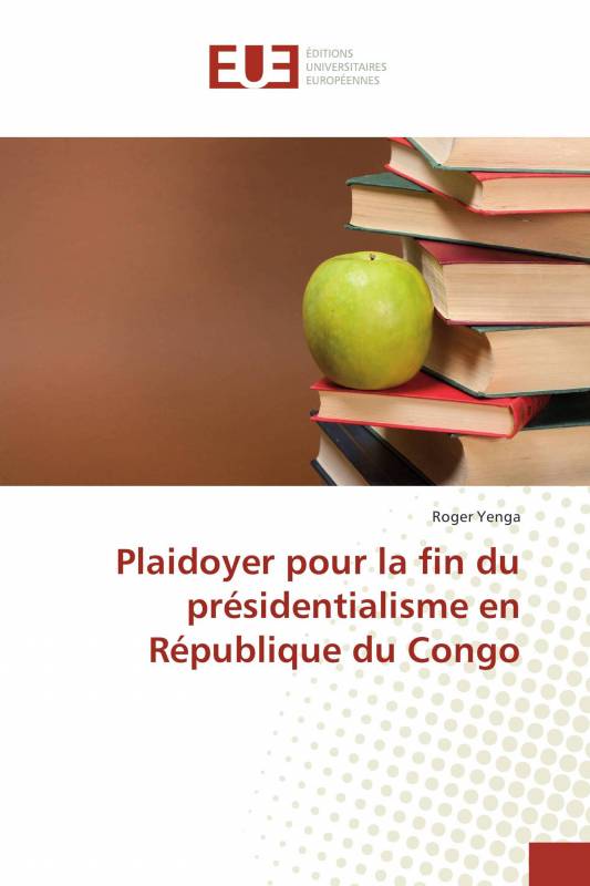 Plaidoyer pour la fin du présidentialisme en République du Congo