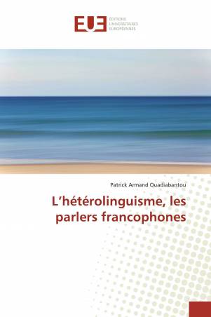 L’hétérolinguisme, les parlers francophones