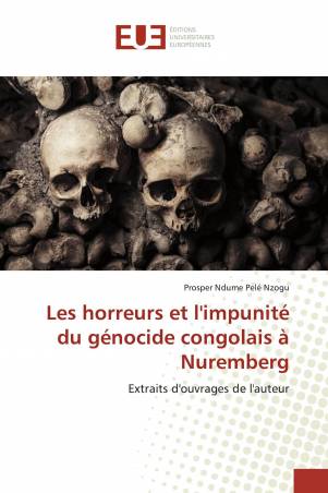 Les horreurs et l'impunité du génocide congolais à Nuremberg