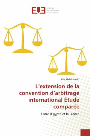 L’extension de la convention d’arbitrage international Étude comparée