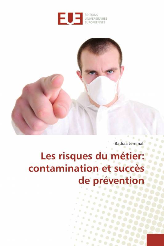 Les risques du métier: contamination et succès de prévention