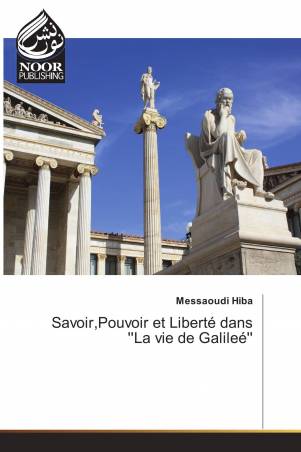 Savoir,Pouvoir et Liberté dans 'La vie de Galileé'