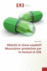 Obésité et stress oxydatif Musculaire: protection par le Xenical et GSE