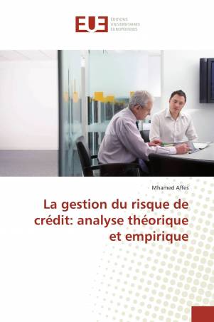 La gestion du risque de crédit: analyse théorique et empirique