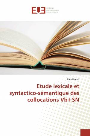 Etude lexicale et syntactico-sémantique des collocations Vb+SN