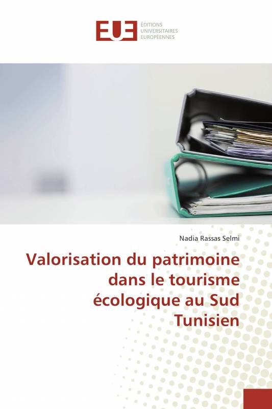 Valorisation du patrimoine dans le tourisme écologique au Sud Tunisien