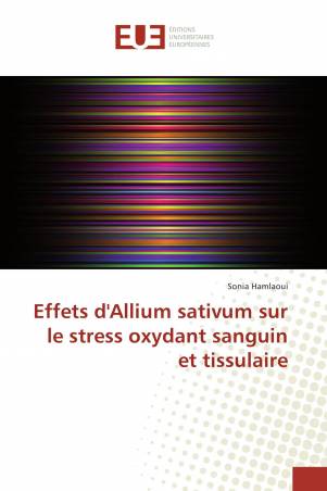 Effets d'Allium sativum sur le stress oxydant sanguin et tissulaire