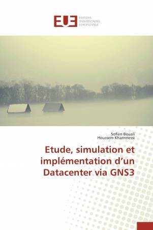 Etude, simulation et implémentation d’un Datacenter via GNS3