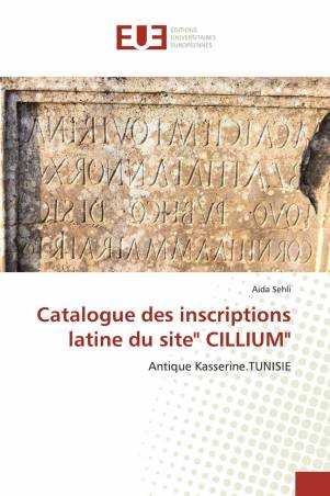 Catalogue des inscriptions latine du site" CILLIUM"