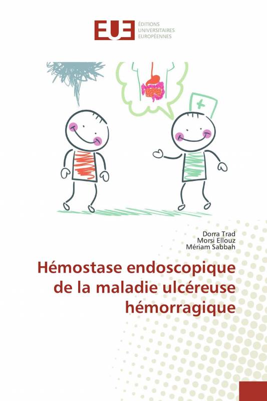 Hémostase endoscopique de la maladie ulcéreuse hémorragique