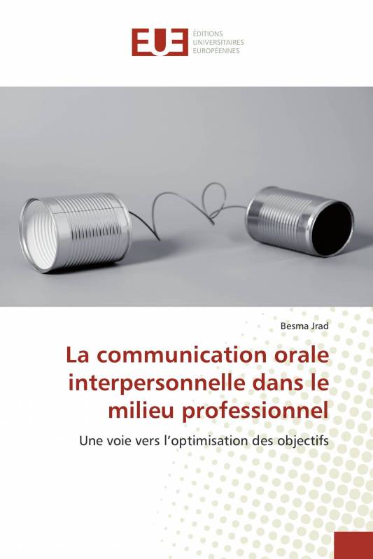 La communication orale interpersonnelle dans le milieu professionnel