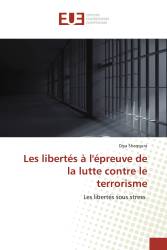 Les libertés à l'épreuve de la lutte contre le terrorisme