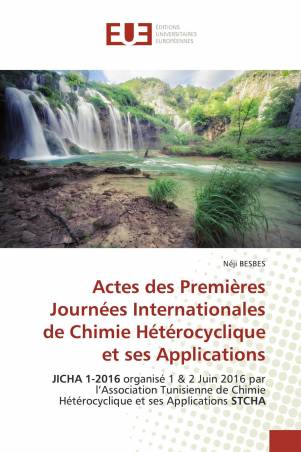 Actes des Premières Journées Internationales de Chimie Hétérocyclique et ses Applications