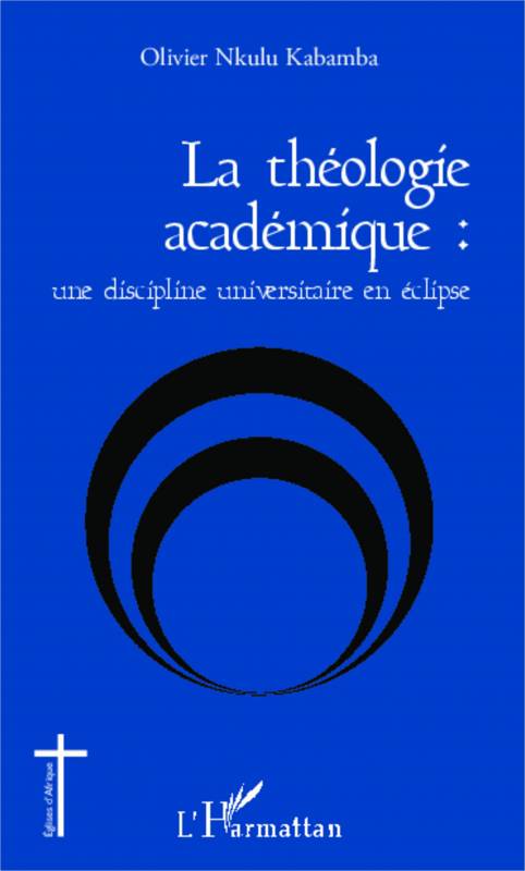 La théologie académique : une discipline universitaire en éclipse