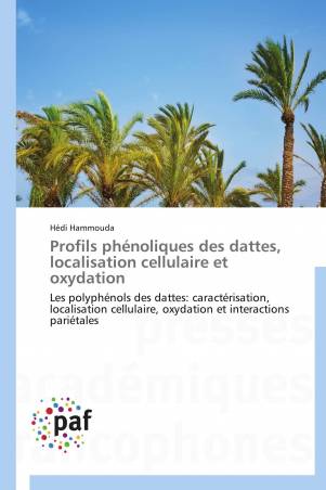 Profils phénoliques des dattes, localisation cellulaire et oxydation