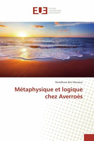 Métaphysique et logique chez Averroès