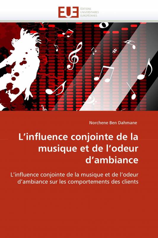 L'influence conjointe de la musique et de l'odeur d'ambiance - Norchene Ben  Dahmane