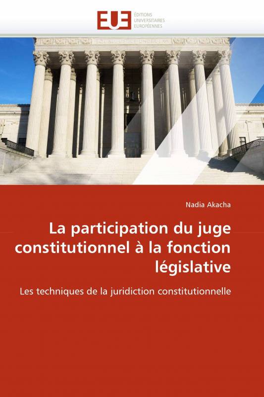 La participation du juge constitutionnel à la fonction législative
