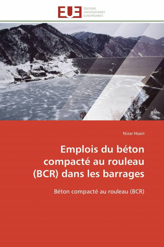 Emplois du béton compacté au rouleau (BCR) dans les barrages