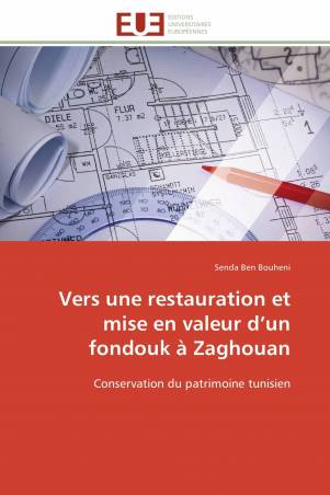 Vers une restauration et mise en valeur d’un fondouk à Zaghouan