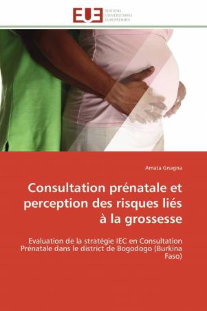Consultation prénatale et perception des risques liés à la grossesse