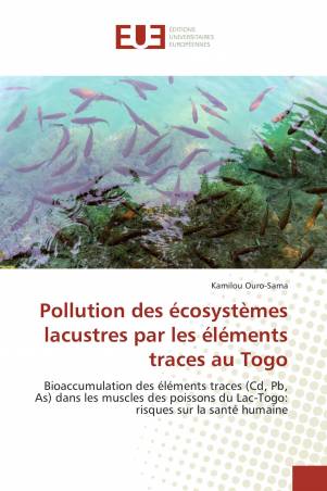 Pollution des écosystèmes lacustres par les éléments traces au Togo