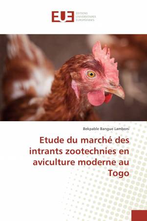 Etude du marché des intrants zootechnies en aviculture moderne au Togo