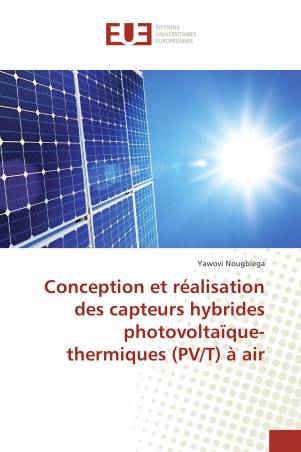 Conception et réalisation des capteurs hybrides photovoltaïque-thermiques (PV/T) à air