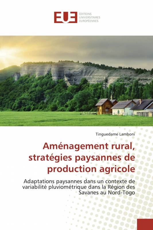 Aménagement rural, stratégies paysannes de production agricole