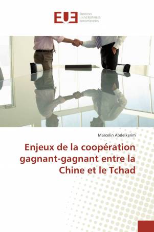 Enjeux de la coopération gagnant-gagnant entre la Chine et le Tchad