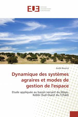 Dynamique des systèmes agraires et modes de gestion de l'espace