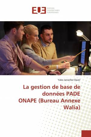 La gestion de base de données PADE ONAPE (Bureau Annexe Walia)