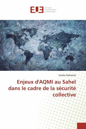 Enjeux d'AQMI au Sahel dans le cadre de la sécurité collective