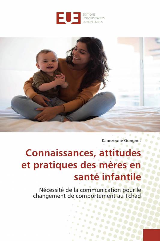 Connaissances, attitudes et pratiques des mères en santé infantile
