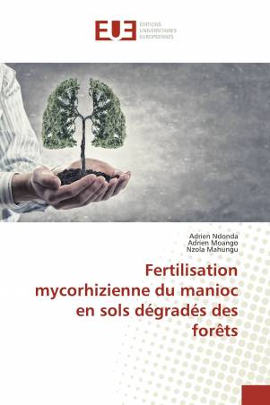 Fertilisation mycorhizienne du manioc en sols dégradés des forêts