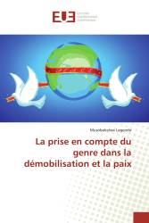 La prise en compte du genre dans la démobilisation et la paix