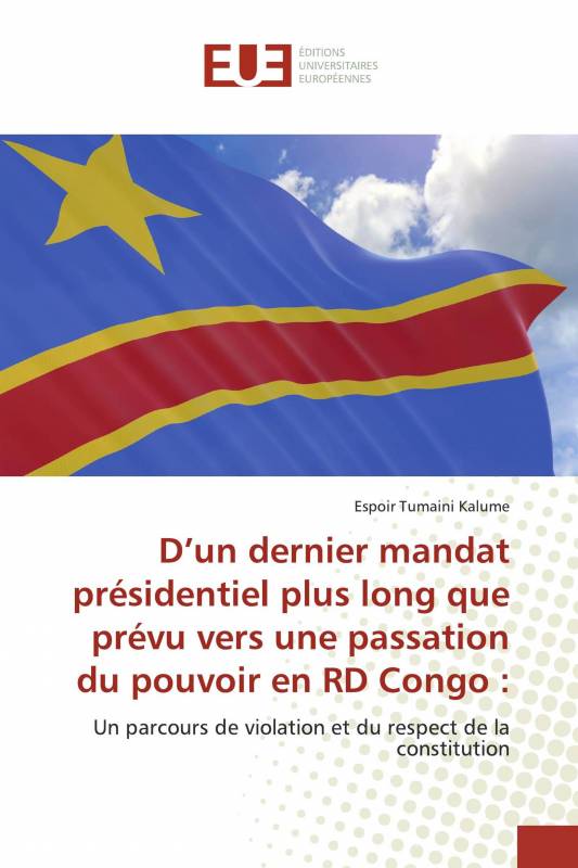 D’un dernier mandat présidentiel plus long que prévu vers une passation du pouvoir en RD Congo :