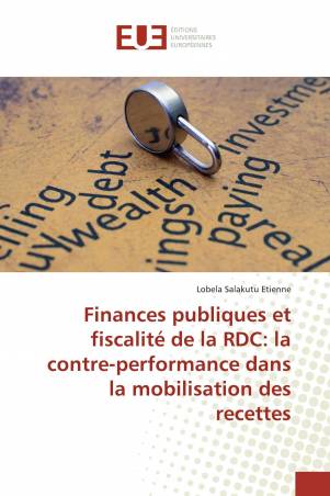 Finances publiques et fiscalité de la RDC: la contre-performance dans la mobilisation des recettes