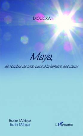 Maya, de l'ombre de mon père à la lumière des cieux