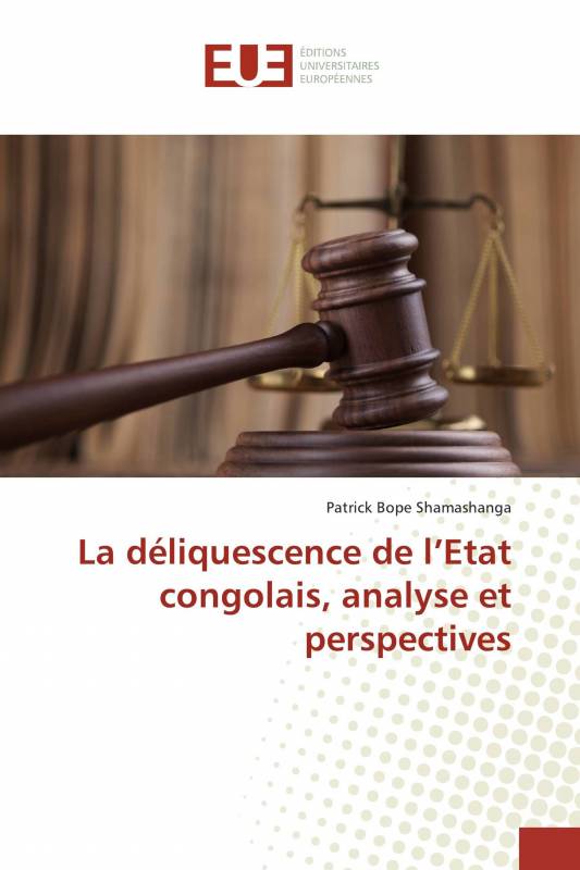 La déliquescence de l’Etat congolais, analyse et perspectives