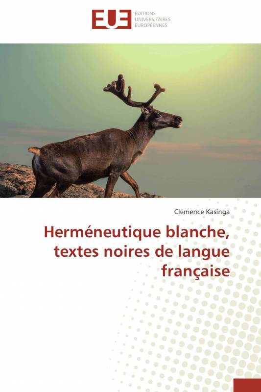 Herméneutique blanche, textes noires de langue française