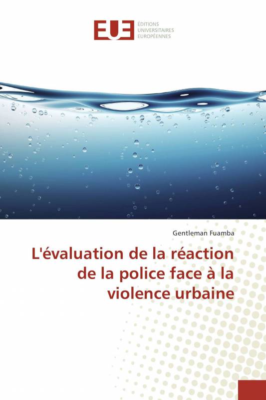 L'évaluation de la réaction de la police face à la violence urbaine